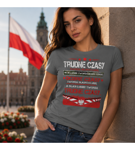 KOSZULKA DAMSKA PATRIOTYCZNI TRUDNE CZASY